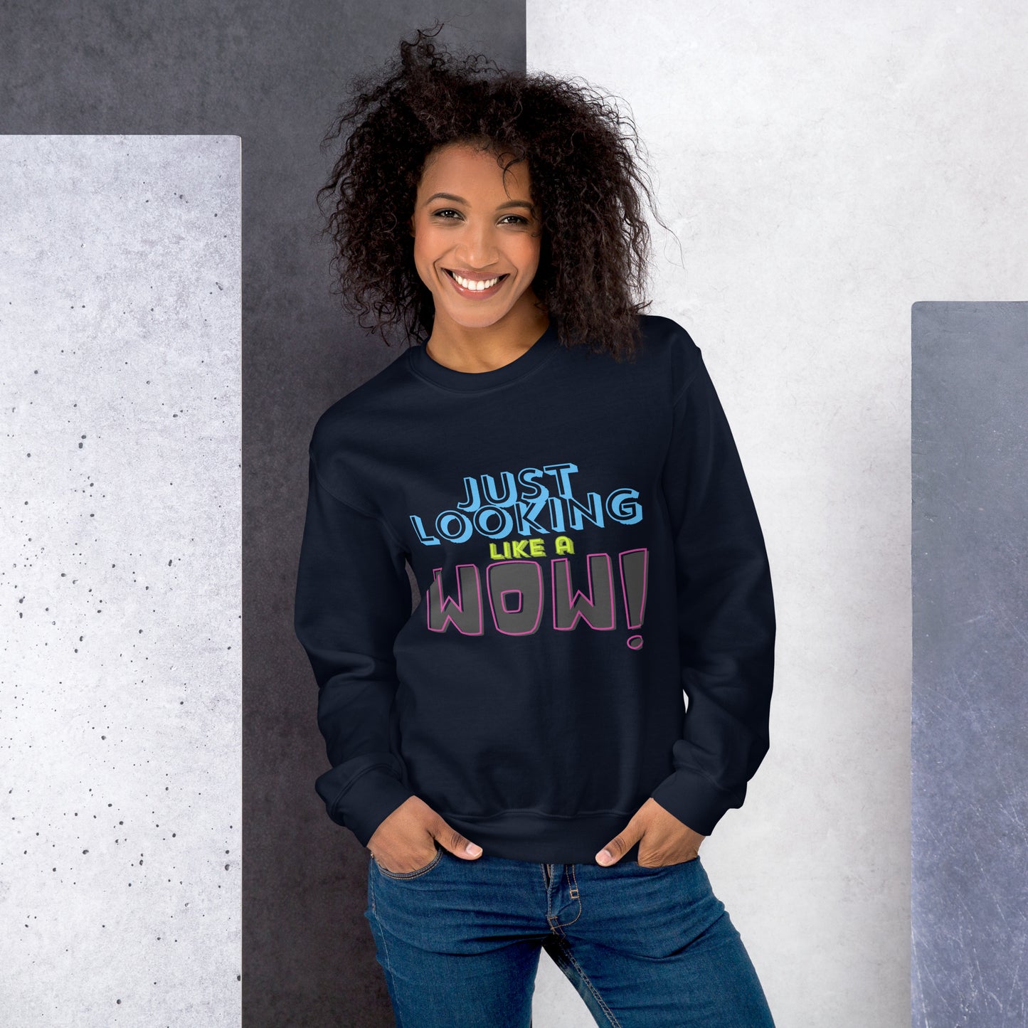 Just Looking Like A Wow Unisex Sweatshirt