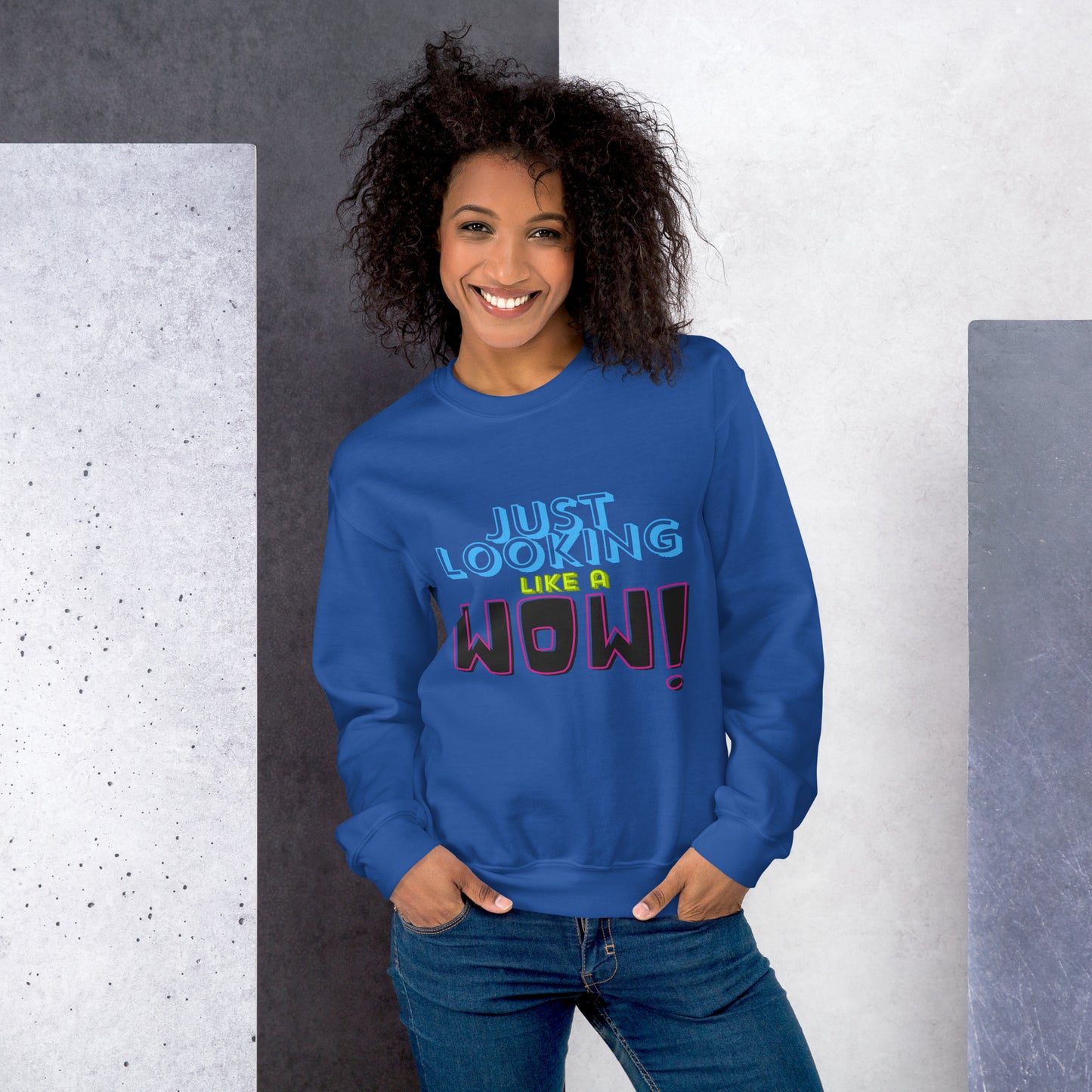 Just Looking Like A Wow Unisex Sweatshirt