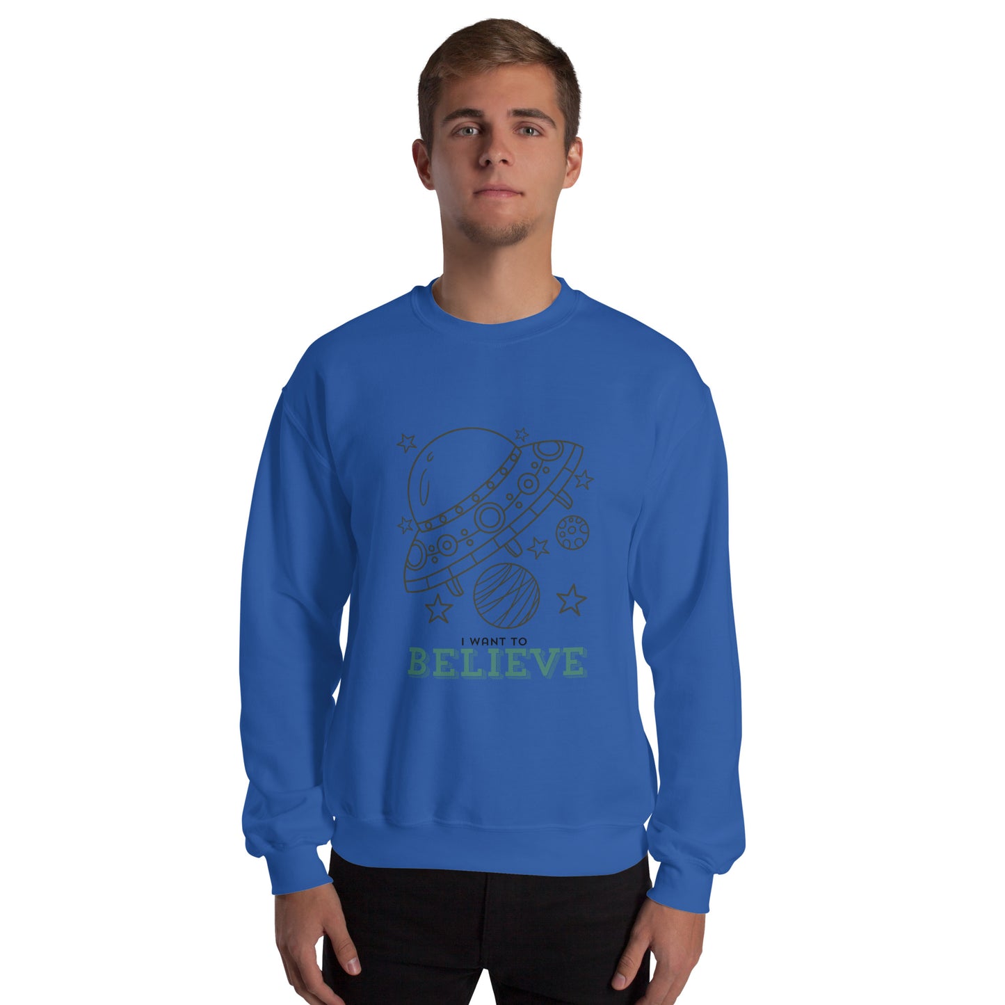 I Want To Believe Unisex Sweatshirt