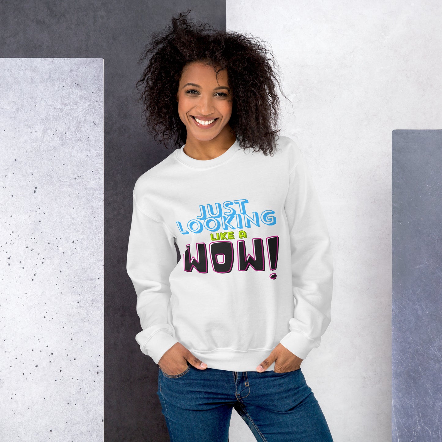 Just Looking Like A Wow Unisex Sweatshirt