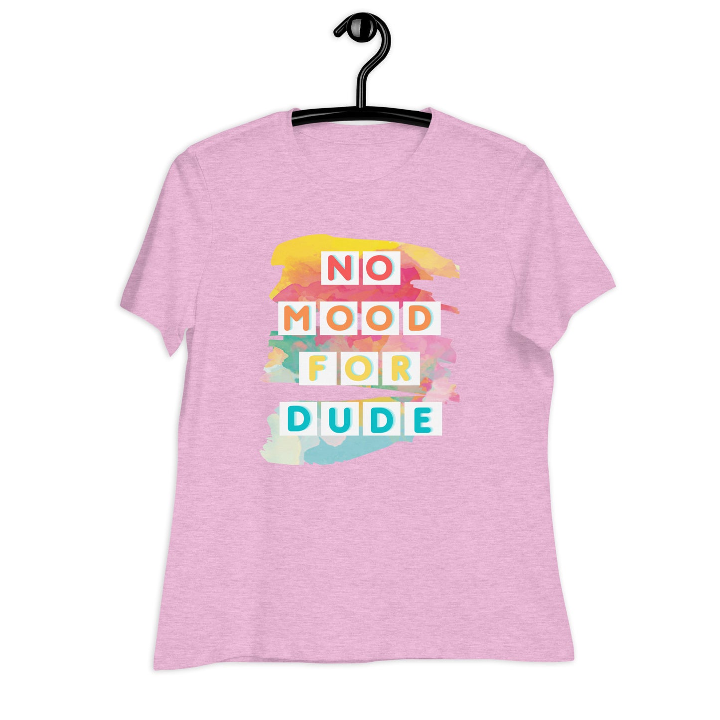No Mood For Dude Women's Relaxed T-Shirt