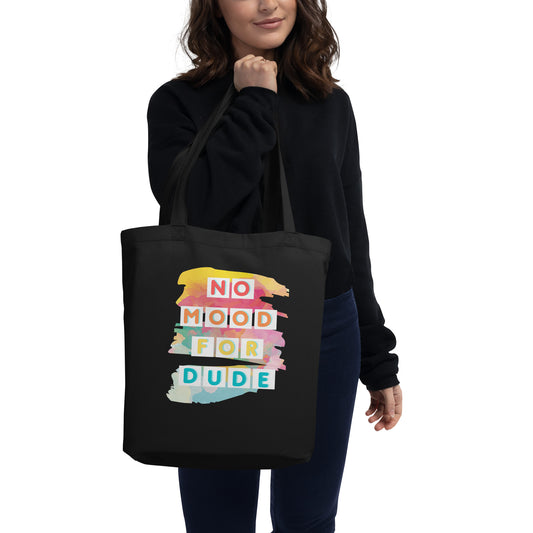 No Mood For Dude Eco Tote Bag For Women