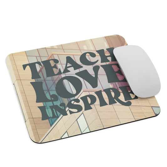 Teach And Inspire Mouse Pad