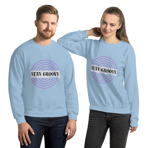 Stay Groovy Unisex Sweatshirt