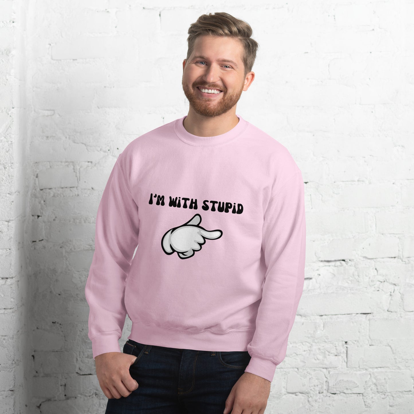 I Am With Stupid Unisex Sweatshirt