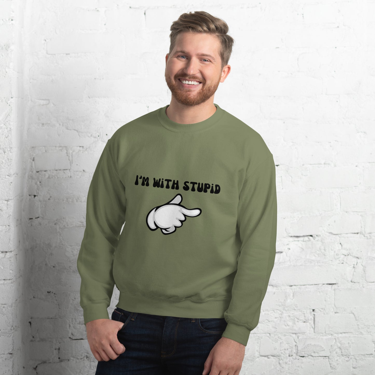 I Am With Stupid Unisex Sweatshirt