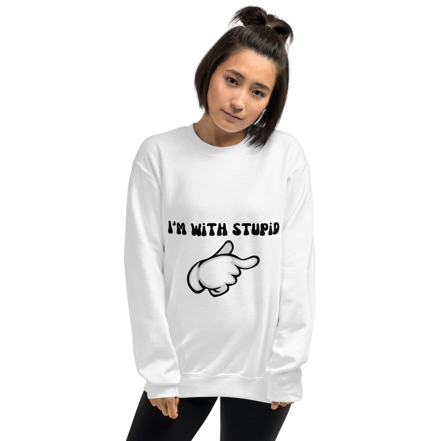 I Am With Stupid Unisex Sweatshirt