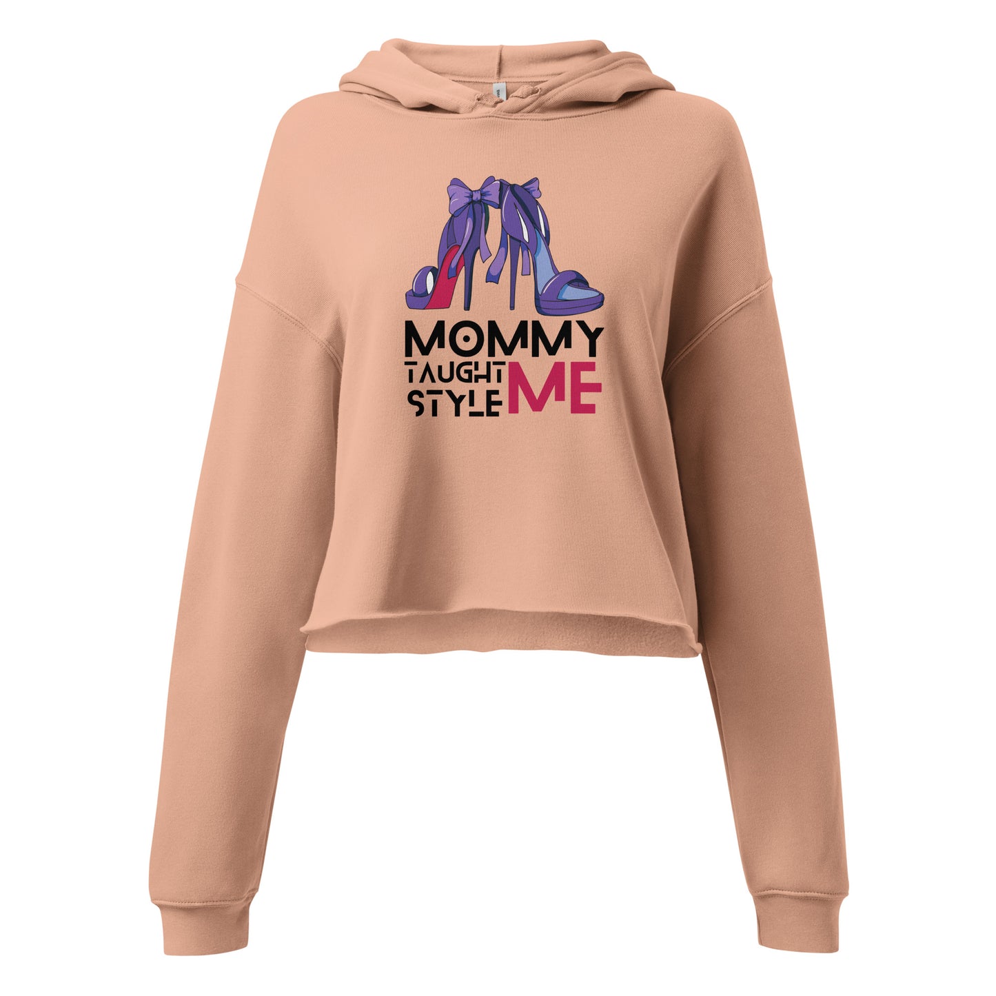 Mommy Taught Me Style Crop Hoodie