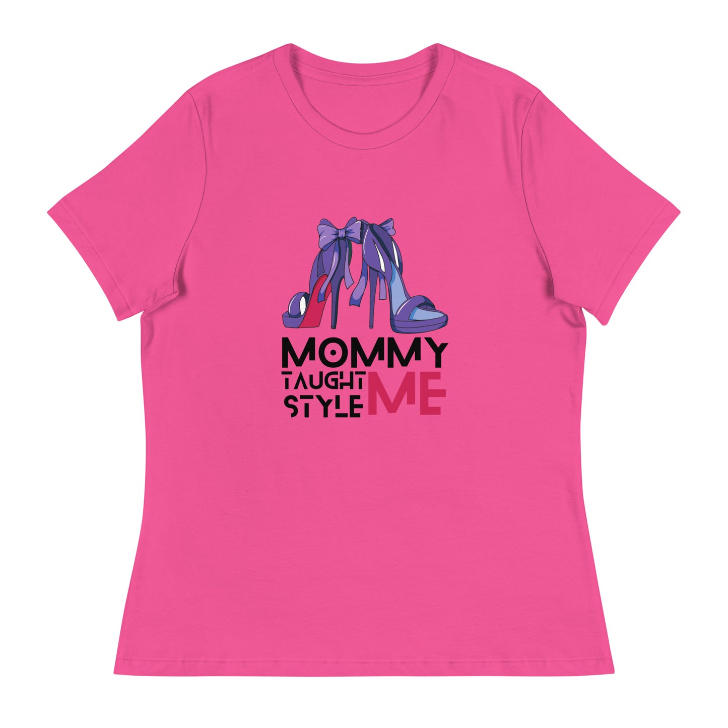 Mommy Taught Me Style Women's Relaxed T-Shirt