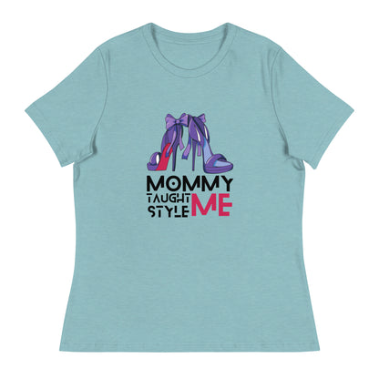 Mommy Taught Me Style Women's Relaxed T-Shirt