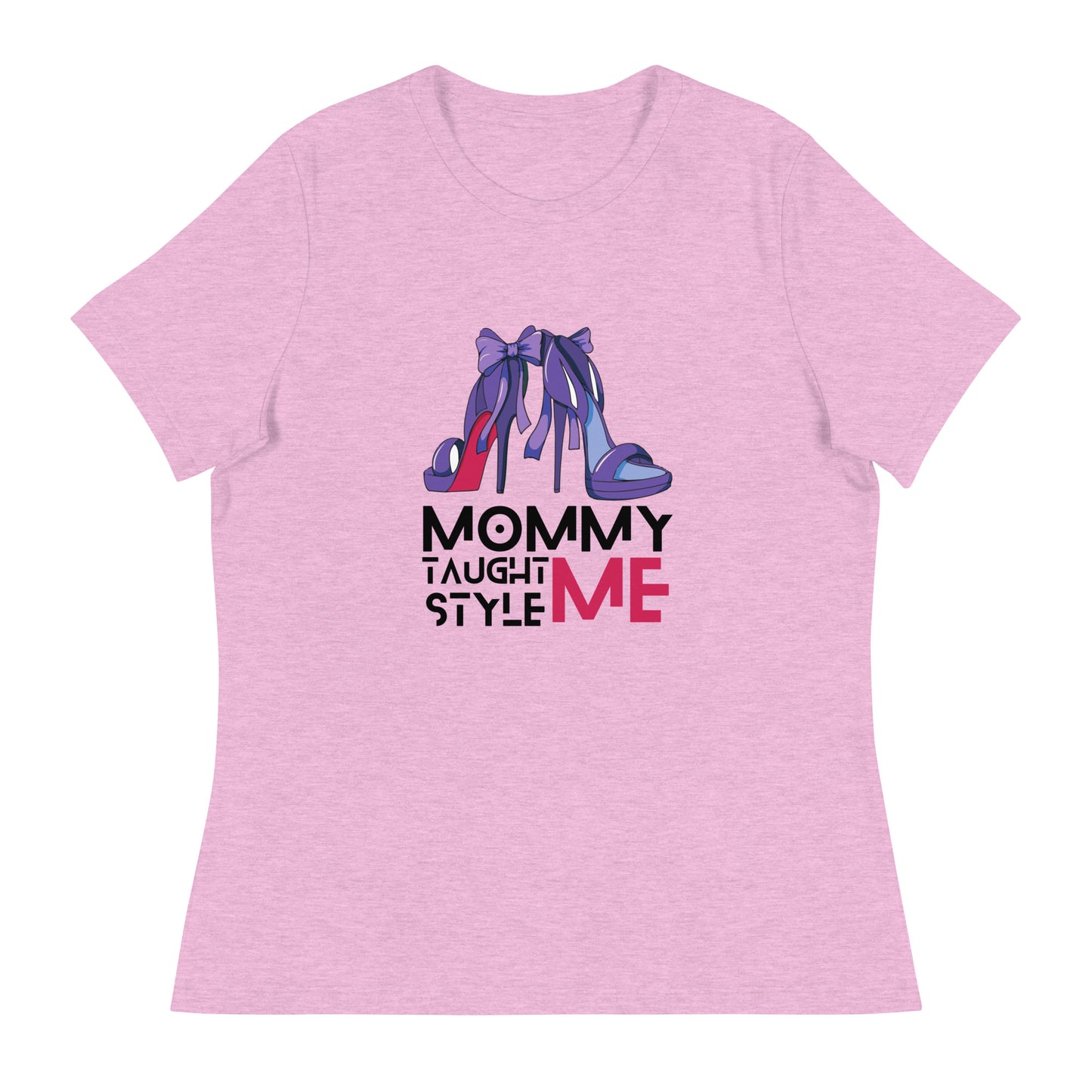 Mommy Taught Me Style Women's Relaxed T-Shirt