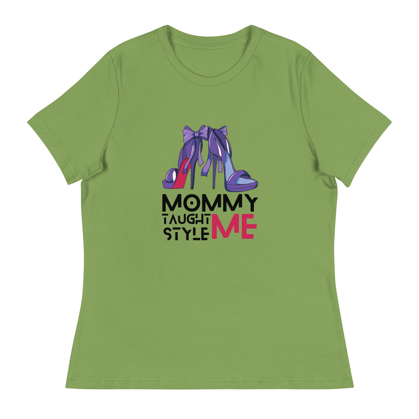 Mommy Taught Me Style Women's Relaxed T-Shirt